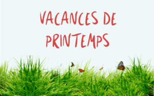 Lire la suite à propos de l’article VACANCES DE PRINTEMPS 2019